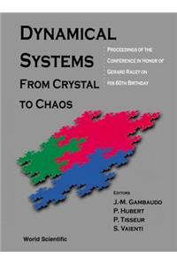 Dynamical Systems: From Crystal to Chaos, Conference in Honor of Gerard Rauzy on His 60th Birthday