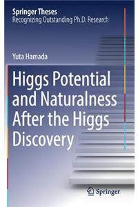 Higgs Potential and Naturalness After the Higgs Discovery
