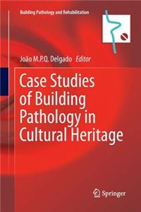 Case Studies of Building Pathology in Cultural Heritage