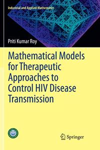 Mathematical Models for Therapeutic Approaches to Control HIV Disease Transmission