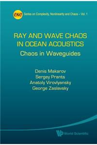 Ray and Wave Chaos in Ocean Acoustics: Chaos in Waveguides