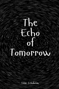 The Echo of Tomorrow