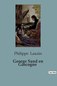 George Sand en Gascogne