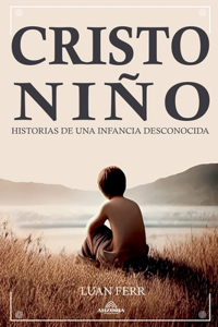 Cristo Niño - Historias de una Infancia Desconocida