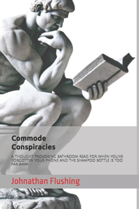 Commode Conspiracies