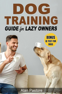 Dog Training Guide for Lazy Owners