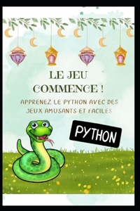 Le Jeu Commence ! Apprenez Le Python Avec Des Jeux Amusants Et Faciles