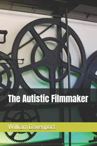 The Autistic Filmmaker