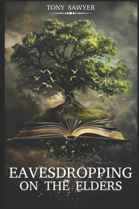 Eavesdropping on the Elders