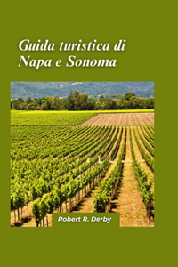 Guida turistica di Napa e Sonoma 2024