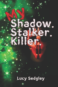 My Shadow. Stalker. Killer