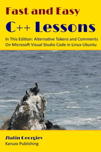 Fast and Easy C++ Lessons In This Edition