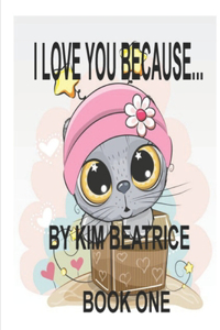 I Love You Because...: Book 1