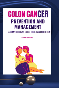 Colon Cancer Prevention and Management