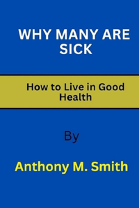 Why Many Are Sick