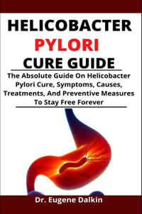 Helicobacter Pylori Cure Guide