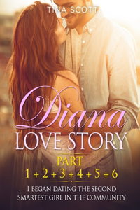 Diana Love Story (PT. 1 + PT.2 + PT.3 + PT.4 + PT.5 + Pt.6)