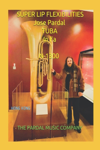 SUPER LIP FLEXIBILITIES Jose Pardal TUBA In Fa N-1300
