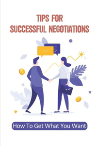 Tips For Successful Negotiations