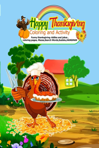 Happy Thanksgiving Coloring and Activity Funny thanksgiving riddles and jokes, coloring pages, Mazes, Search Words, Sudoku, HANGMAN