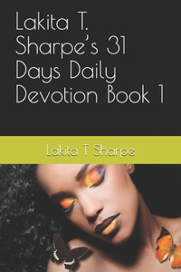 Lakita T. Sharpe's 31 Days Daily Devotion Book 1
