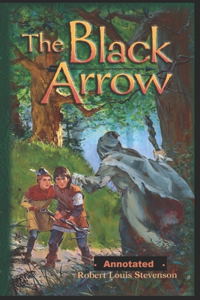 The Black Arrow Annotated