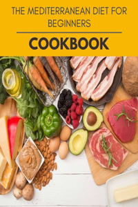 The Mediterranean Diet For Beginners Cookbook