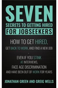 Seven Secrets to Getting Hired for Jobseekers