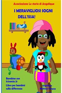 I meravigliosi sogni di Issa! Bambino con trisomia 21 (Libro per bambini sulla differenza)