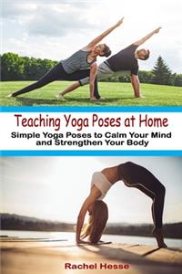 Teaching Yoga Poses at Home