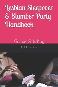 Lesbian Sleepover & Slumber Party Handbook