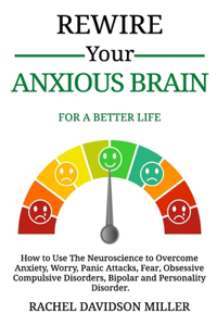 Rewire your Anxious Brain