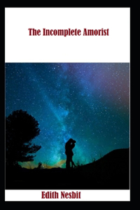 The Incomplete Amorist-Original Edition(Annotated)