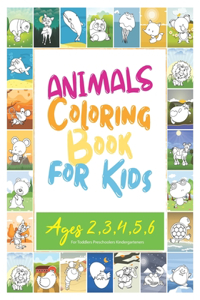 Animals Coloring Book for Kids Ages 2, 3, 4, 5, 6 For Toddlers, Preschoolers, Kindergarteners