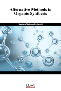 Alternative Methods in Organic Synthesis