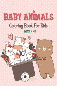 Baby Animals Coloring Book For Kids Ages 4-8