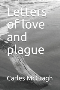 Letters of love and plague