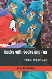 Rocks with Socks and Fox