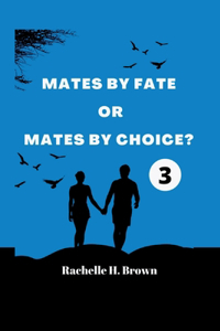 Mates by Fate or Mates by Choose?