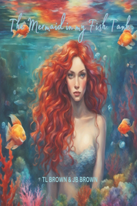 Mermaid in My Fish Tank
