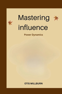 Mastering influence