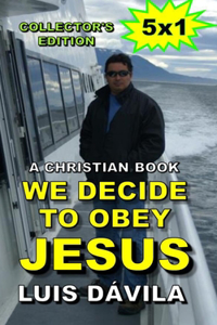 We decide to obey Jesus