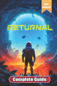 Returnal Complete Guide and Walkthrough