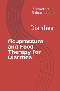 Acupressure and Food Therapy for Diarrhea