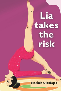 Lia Takes the Risk