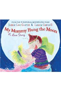 My Mommy Hung the Moon