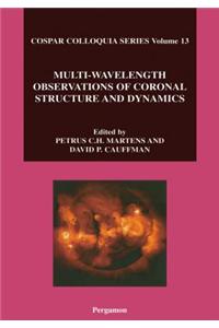 Multi-Wavelength Observations of Coronal Structure and Dynamics