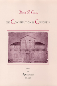 Constitution in Congress: The Jeffersonians, 1801-1829, 2