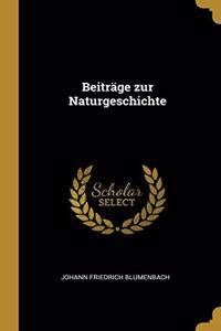 Beiträge zur Naturgeschichte