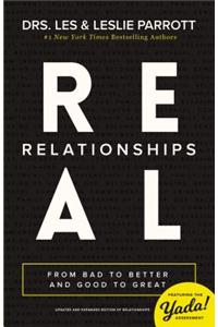 Real Relationships: From Bad to Better and Good to Great